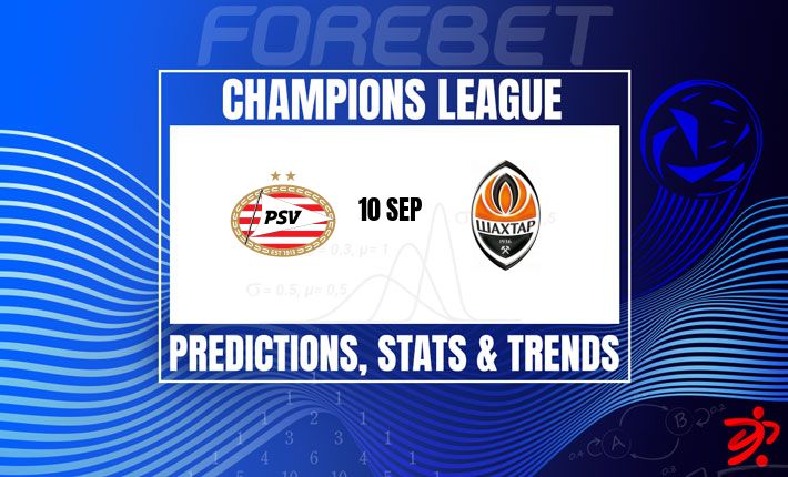 PSV’s firepower meets Shakhtar’s road resilience in Champions League opener