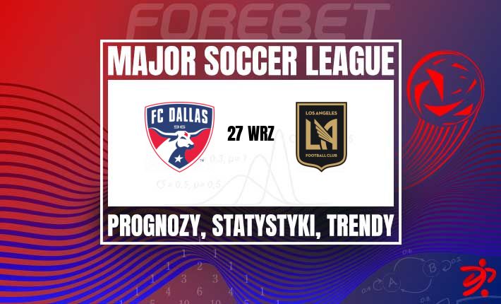 FC Dallas i Los Angeles FC zderzają się na Toyota Stadium w starciu serii
