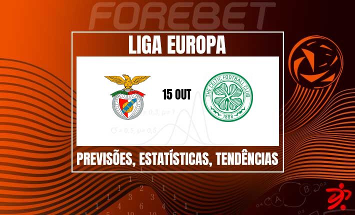 Aura caseira do Benfica enfrenta viajantes resilientes do Celtic em duelo da Liga Europa