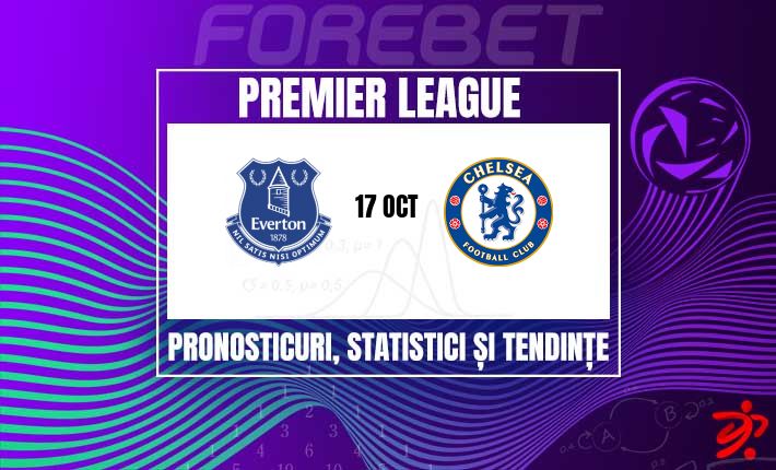 Everton vizează un nou succes acasă la vizita lui Chelsea pe Hill Dickinson Stadium